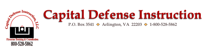 ￼Capital Defense Instruction
P.O. Box 3541  ￼  Arlington, VA  22203  ￼  1-800-528-5862 CapitalDefenseInstruction@gmail.com